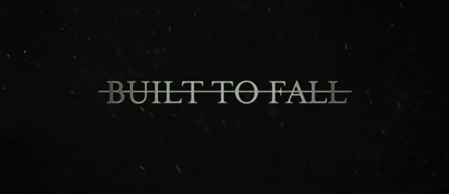 &ldquo;Built To Fall&rdquo; (D-6) [Video Teaser]